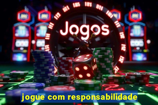 jogue com responsabilidade